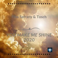 You Make Me Shine 2020 - Tina Safrany & Tosch