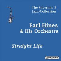 Straight Life - Earl Hines & His Orchestra