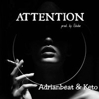 Attention - Adrianbeat & KETO