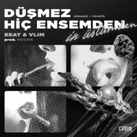 düşmez hiç ensemden (slowed + reverb) - Esat & vlim