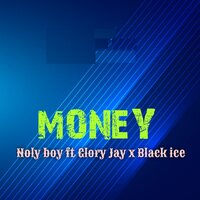 Money - Noly boy & Glory Jay & Black Ice