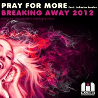 Breaking Away 2012 - Pray For More & LaTasha Jordan & Jetro