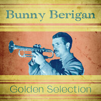 Sophisticated Swing - Bunny Berigan