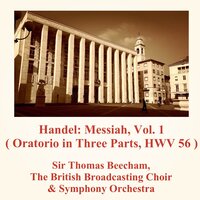 Messiah, HWV 56 - No. 14. There were shepherd - And lo the angel of the Lord - Thomas Beecham & The British Broadcasting Choir & Symphony Orchestra & Георг Фридрих Гендель