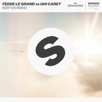 Keep on Rising - Fedde Le Grand & Ian Carey