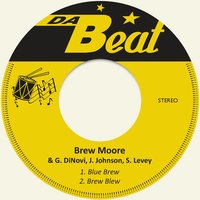 Brew Blew - G. DiNovi & J. Johnson & S. Levey & Brew Moore
