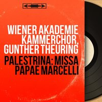 Missarum liber secundus, Missa Papae Marcelli: Gloria - Wiener Akademie Kammerchor & Günther Theuring & Wiener Akademie Kammerchor, Günther Theuring & Джованни Пьерлуиджи да Палестрина