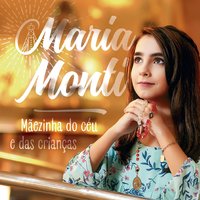 Mãezinha do Céu e das Crianças - Maria Monti