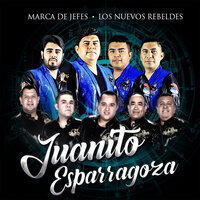 Juanito Esparragoza - Marca De Jefes & Los Nuevos Rebeldes