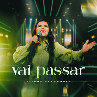 Vai Passar - Eliane Fernandes & Louvor Eterno