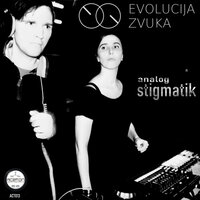 Analog Stigmatik - EVOLUCIJA ZVUKA