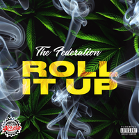 Roll It Up - The Federation & Lil Muny of Legendary N.A.P