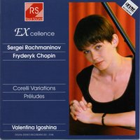 Variations On a Theme By Corelli: Intermezzo: A Tempo Rubato - Valentina Igoshina & Сергей Васильевич Рахманинов