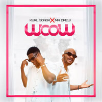 Wow - Kurl Songx & Mr Drew