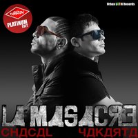 La Masacre - Chacal & Chacal Y Yakarta