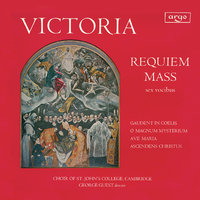 Victoria: Ascendens Christus in altum - Choir Of St. John's College & George Guest & The Choir of St John’s Cambridge & Томас Луис де Виктория