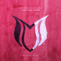 Just Too Good - Michael Milov & Ren Faye