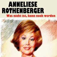 Ja, das temp'rament - Anneliese Rothenberger