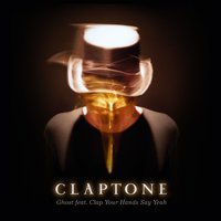 Ghost - Claptone & Clap Your Hands Say Yeah