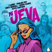Mi Jeva - Jlanny & Chris Wandell & Paulino Rey & green cokie & Joyce Santana