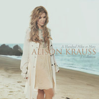 Whiskey Lullaby - Alison Krauss & Brad Paisley