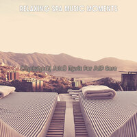 Thrilling Ambiance for Pandemic Fatigue - Relaxing Spa Music Moments