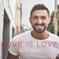 Love Is Love - Alfie Arcuri