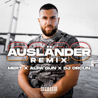 Ausländer 2020 - Mert & Alpa Gun & DJ Orçun