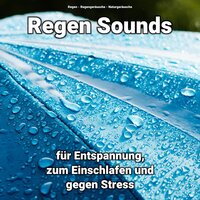 Geräusche des Regens zum Einschlafen - Regengeräusche & ReGen & Naturgeräusche
