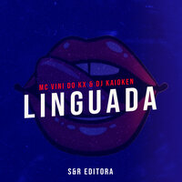 Linguada - Dj Kaioken & Mc Vini do Kx