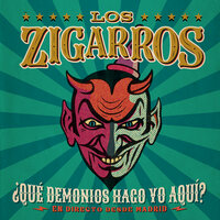 ¿Qué Demonios Hago Yo Aquí? - Los Zigarros & Leiva & Ariel Rot & Carlos Tarque & Carlos Raya & Aurora García