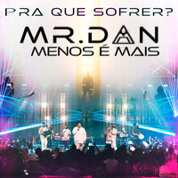 Pra Que Sofrer? - Mr. Dan & ANALAGA & Grupo Menos É Mais