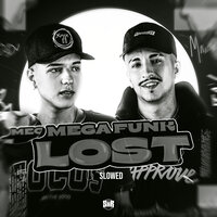 Mega Funk Lost (Slowed) - DJ Maninho & DJ Dudu & MC Teteu & MC Gw