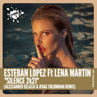 Silence 2k21 - Esteban López & Lena Martin & Alessander Gelassi & Jerac