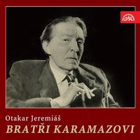 Bratři Karamazovi, ., Act II: "Co se tak mračíš?" (Herzenstube, předseda, Míťa, Káťa, Grušenka, advokát, Aljoša, státní zástupce, Smerďakov, Fedor, Ivan) - Zdenek Kosler & Prague National Theatre Orchestra & Antonin Votava & Josef Heriban & Karel Kalas & Milan Malý