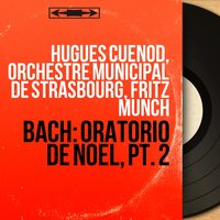 Christmas Oratorio, BWV 248, Pt. 2 "Cantata for the Second Day of Christmas": Aria. "Schlafe, mein Liebster, geniesse der Ruh" - Orchestre municipal de Strasbourg & Fritz Münch & Lucie Rauh & Orchestre municipal de Strasbourg, Fritz Münch, Lucie Rauh & Johann Sebastian Bach