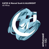 All Mine - Katzz & Marcel Scott & ALLKNIGHT