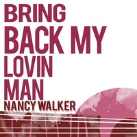 Because My Baby Don't Love Mean "Maybe" Now - Nancy Walker