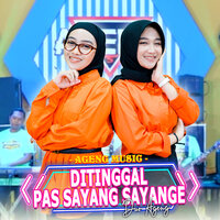 Ditinggal Pas Sayang Sayange - Duo Ageng & Ageng Music