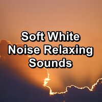 Soft White Noise Deep Relaxation For Good and Deep Sleep - Sleep Sound Library & Sleep Sounds & Thunderstorm Sleep