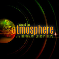 Beyond The Atmosphere - Jim Brickman