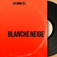 Blanche Neige, pt. 1 - Claude Winter & Jacques Mauclair & Line Noro & Lucienne Colomb & Claude Winter, Jacques Mauclair, Line Noro, Lucienne Colomb