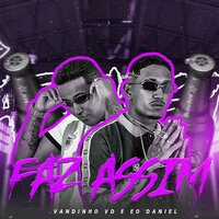 Faz Assim - Vandinho VD & eo daniel