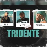 Tridente - Mecal & El B & Benzina
