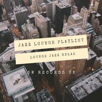 Jazz Lounge - Jazz Lounge Playlist
