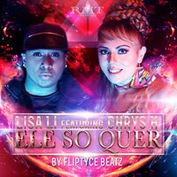 Ele So Quer - Lisa Li & Fliptyce Beatz & Chrys H
