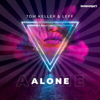 Alone - Tom Keller & Leff