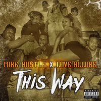 This Way - Mike Hustle & Love Allure