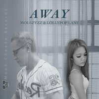 Away - Mou5zyzz & Lollypop Lane