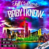Baby I Know - Tuff Culture
